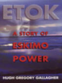 Etok: A Story of Eskimo Power The biography  of Charles Edwardsen, Jr. (Etok)