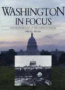 Washington in Focus The Photo History of the Nation's Capital by Philip Bigler 